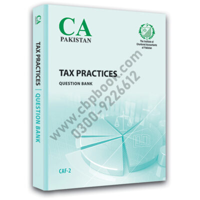 CA CAF-2 Tax Practices – Question Bank (2023) ICAP