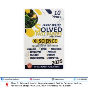 10 Years SOLVED Past Papers XI Science 2025 English Medium – Feroz Nasir