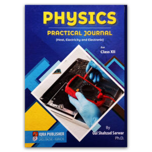 Physics Practical Journal For Class XII - 12 By Gul Shahzad Sarwar - IQRA
