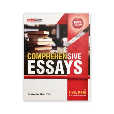 Comprehensive Essays For CSS PMS By Dr Ayesha Khan - Jahangir World Times