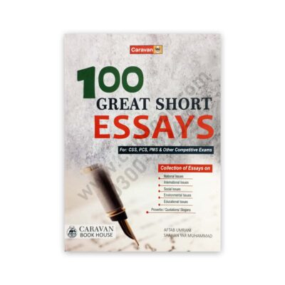 100 Great Short Essays By Aftab Umrani & Shahan Yar Muhammad - Caravan