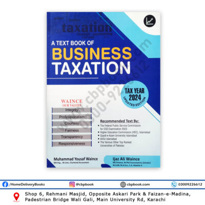 A Text Book of BUSINESS TAXATION Tax Year 2024 By Ijaz Ali Waince