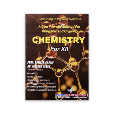 Chemistry For Class XII - 12 By Prof Yameen Anjum & Dr Masood Larak - Dr Ashraf Publications