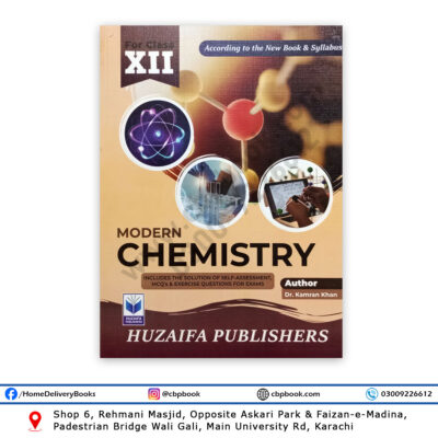 Modern Chemistry For Class 12 - XII By Dr Kamran Khan – Huzaifa Publishers
