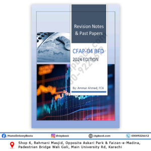 CA CFAP 4 BFD Summary Revision Notes 2024 By Ammar Ahmed