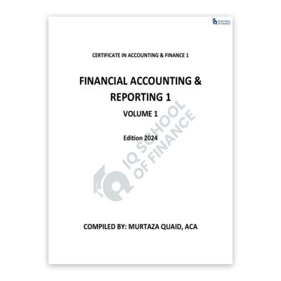 CA CAF 1 FAR 1 Volume 1 2024 By Murtaza Quaid - IQ School of Finance
