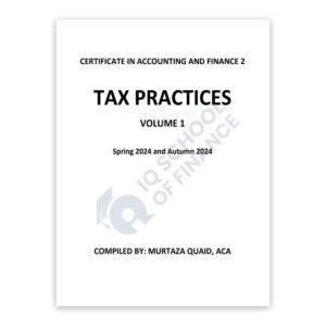 CA CAF 2 TAX Practices Volume 1 2024 By Murtaza Quaid - IQ School of Finance