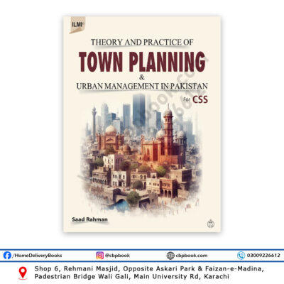 Town Planning & Urban Management in Pakistan For CSS By Saad Rahman - ILMI