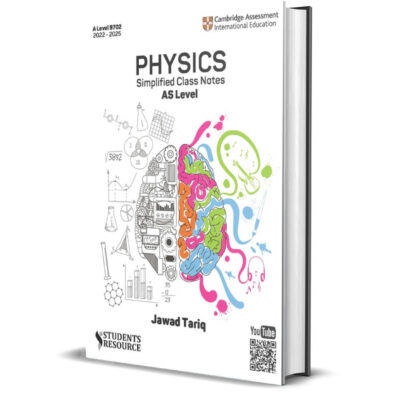 AS 9702 Level Physics Notes By Jawad Tariq - Students Resource