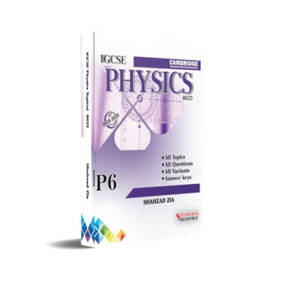 IGCSE 0625 Physics P6 Topical 2016-2022 By Shahzad Zia - Students Resource