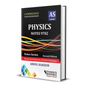A Level Physics 9702 Notes (AS) By Abdul Hakeem - Students Resource