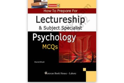 Lectureship & Subject Specialist PSYCHOLOGY MCQs By Hamid Khalil - CARAVAN
