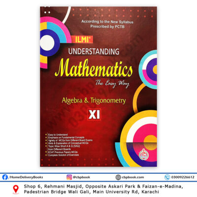 ILMI Understanding Mathematics The Easy Way (Algebra & Trigonometry) For Class XI