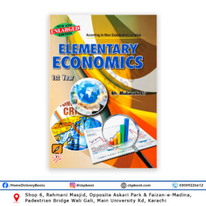Elementary Economics 1st Year by Sh. Mubarak Ali New and Enlarged Edition