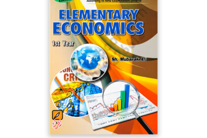 Elementary Economics 1st Year by Sh. Mubarak Ali New and Enlarged Edition