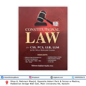 Constitutional Law 4th Edition by Raheem Baksh Maitlo – Jahangir’s World Times Publications – CSS, PMS, LLB, LLM Exam Guide