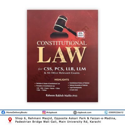 Constitutional Law 4th Edition by Raheem Baksh Maitlo – Jahangir’s World Times Publications – CSS, PMS, LLB, LLM Exam Guide