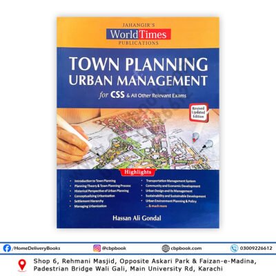 Town Planning and Urban Management Book for CSS by Hassan Ali Gondal, published by Jahangir’s World Times Publications – available at CBPBOOK.com