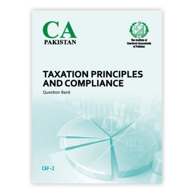 CA CAF 2 Taxation Principles and Compliance – Question Bank (2025) ICAP