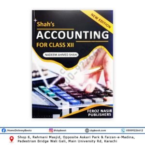 Shah's ACCOUNTING 2025 For Class XII By Nadeem Ahmed Shah - Feroz Nasir