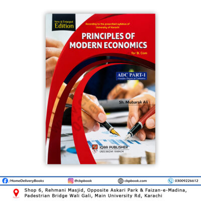 Principles of Modern Economics for B.Com ADC Part-1 New Enlarged Edition by Sh. Mubarak Ali