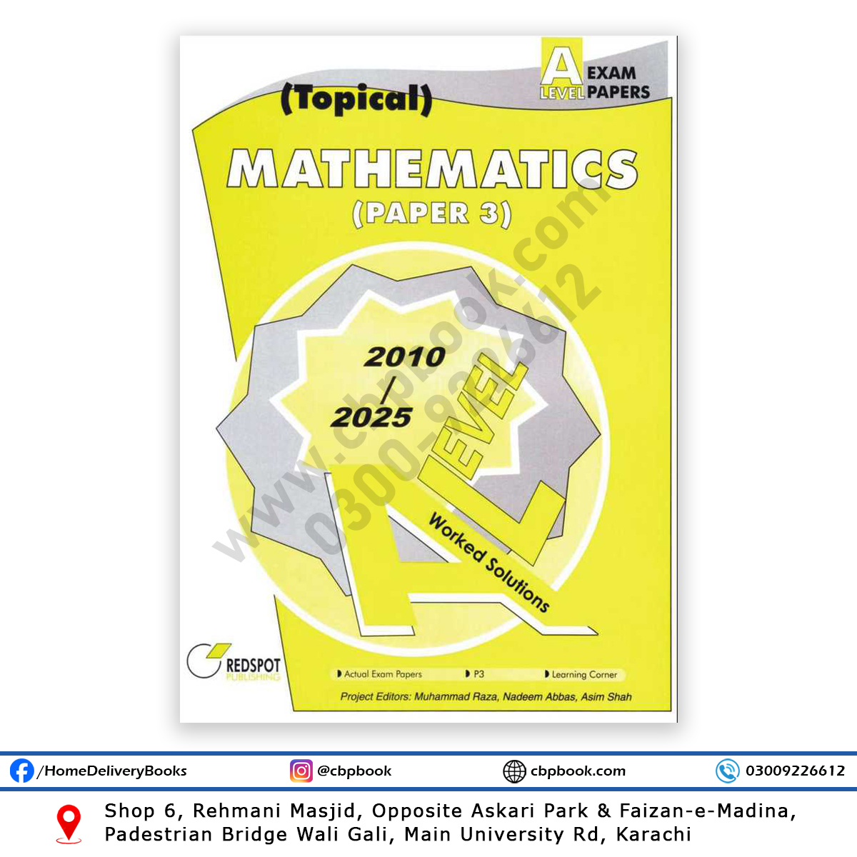 A Level Mathematics Paper 3 (P3) Topical 2026 Edition by REDSPOT Publishing. Includes Cambridge 9709 June & November past papers (2010–2025) arranged topic-wise with complete worked solutions and teacher's comments. A Level Mathematics Paper 3 (P3) Topical 2026 Edition by REDSPOT Publishing. Includes Cambridge 9709 June & November past papers (2010–2025) arranged topic-wise with complete worked solutions and teacher's comments.