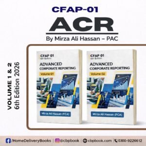 CA CFAP-1 Advanced Corporate Reporting ACR Volume 1 and 2 by Mirza Ali Hassan FCA SKANS Sixth Edition ICAP CA Final study book