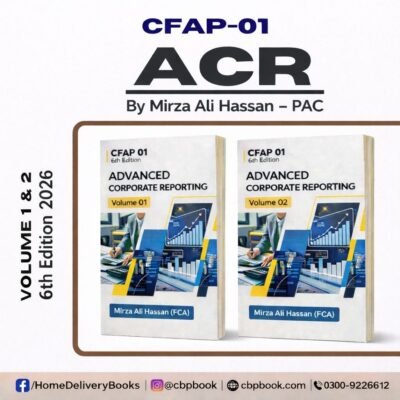 CA CFAP-1 Advanced Corporate Reporting ACR Volume 1 and 2 by Mirza Ali Hassan FCA SKANS Sixth Edition ICAP CA Final study book