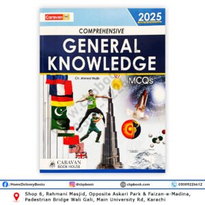 Caravan’s Comprehensive General Knowledge MCQs 2025 Edition by Ch. Ahmed Najib, published by Caravan Book House – latest 2025 updated GK book for CSS, PMS, FPSC, PPSC, and all competitive exams preparation.