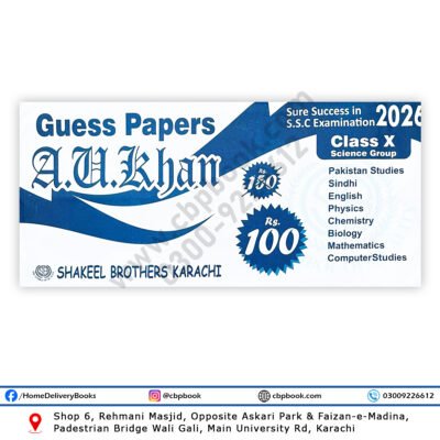Guess Papers A. U. Khan 2026 for Class 10 Science Group covering Pakistan Studies, Sindhi, English, Physics, Chemistry, Biology, Mathematics and Computer Studies for SSC Board Exams