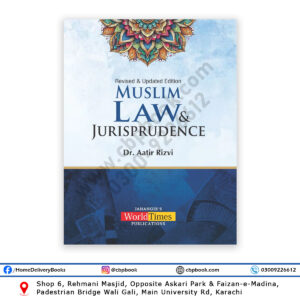 Muslim Law and Jurisprudence by Dr. Aatir Rizvi Revised and Updated Edition