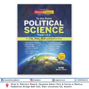 To the Point Political Science Paper I and II book for CSS PMS PCS exams by Jahangir World Times Publications