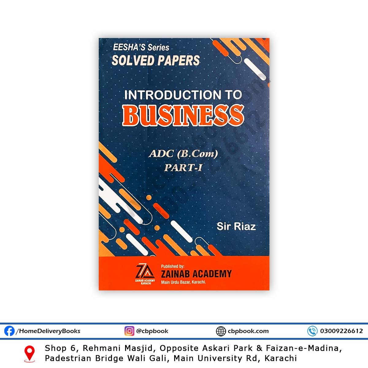 EESHA's Solved Papers Introduction to Business ADC (B.Com) Part 1 - ZAINAB EESHA's Solved Papers Introduction to Business ADC (B.Com) Part 1 - ZAINAB