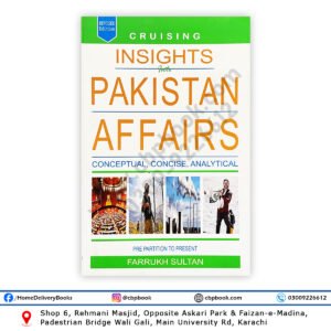 Cruising Insights into Pakistan Affairs by Farrukh Sultan – Analytical Pakistan Affairs Book for CSS, PMS & Students (Cruising Publishers)