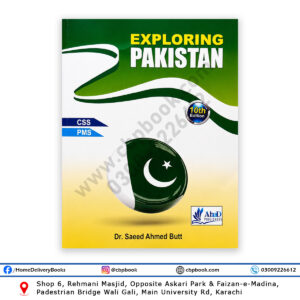 Exploring Pakistan 10th Edition by Dr Saeed Ahmed Butt for CSS PMS Pakistan Affairs preparation