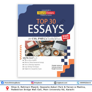 Top 30 Essays for CSS PMS and Competitive Exams 24th Edition by Zahid Ashraf Jahangir World Times Publications