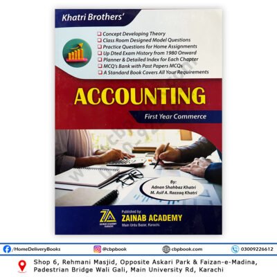 Khatri Brothers Accounting For First Year XI Commerce book by Adnan Shahbaz Khatri and M Asif A Razzaq Khatri – ZAINAB Academy