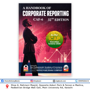 A Handbook of Corporate Reporting CAF-6 32nd Edition by PAC for ICAP Education Scheme 2025