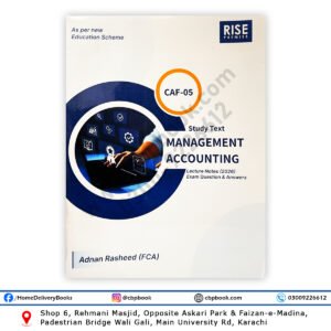 CA CAF-05 Management Accounting Book by Adnan Rasheed FCA – RISE Premier 2026 Study Text with Lecture Notes and Past Papers