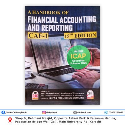 CA CAF 1 A Handbook of Financial Accounting and Reporting FAR 15th Edition 2026 by Nasir Abbas and Hafiz Tahir PAC Ishfaq Publishing Company as per ICAP Education Scheme 2025