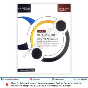 CA CAF 3 Data, Systems & Risks Volume 1 Spring 2026 by Muhammad Asif FCA Crescent College of Accountancy Study Notes and Practice Questions for ICAP New Syllabus