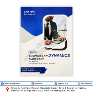 CA CAF 4 Business Law Dynamics Made Easy Volume 1 1st Edition Spring 2026 by Atif Abidi FCA and Osama Waheed CA ACCA