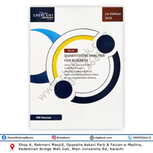 CA PRC Level 2 Quantitative Analysis For Business Book By M HM Hasnan Crescent College of Accountancy 1st Edition 2026 – Business Maths and Statistics Study Text for ICAP PRC Level 2 Students