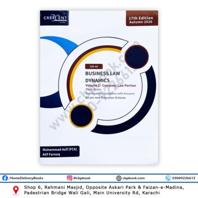 CAF-04 Business Law Dynamics Volume 2 Company Law Autumn 2026 by Muhammad Asif FCA and Atif Farooq