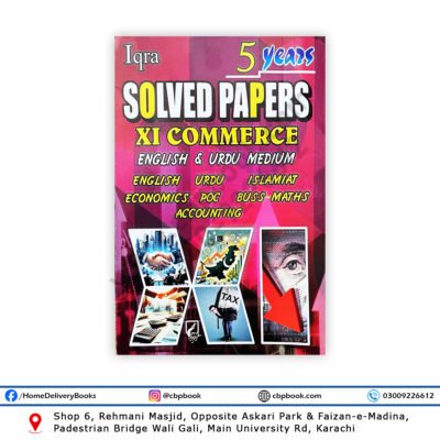 Iqra 5 Years Solved Papers for Class 11 Commerce English and Urdu Medium including Accounting, Economics, Islamiat, Business Maths, POC