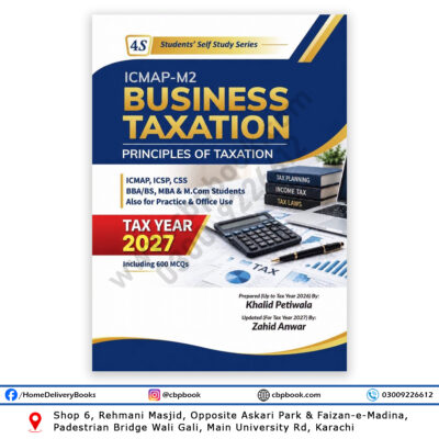ICMAP M2 Business Taxation Principles of Taxation Tax Year 2027 book by Petiwala Books