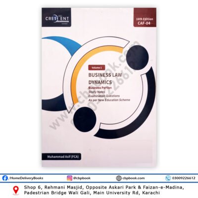 CA CAF 4 Business Law Dynamics Volume 1 16th Edition Spring 2026 by Muhammad Asif