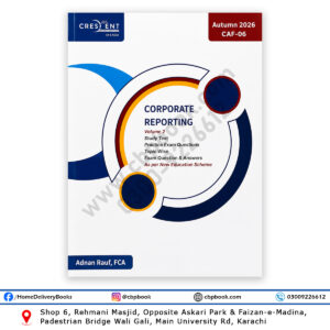 CA CAF 6 Corporate Reporting CR Volume 2 Autumn 2026 by Adnan Rauf Crescent College of Accountancy covering IFRS 15 IAS 1 IAS 33 ESG Sustainability Past Papers and Exam Questions