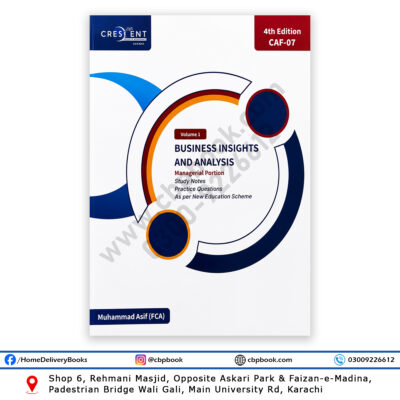 CA CAF 7 Business Insights & Analysis Volume 1 Managerial Portion 4th Edition Autumn 2026 by Muhammad Asif FCA – Crescent College of Accountancy