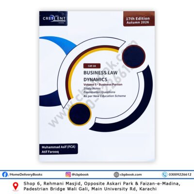 CAF-04 Business Law Dynamics Volume 1 Autumn 2026 by Muhammad Asif FCA Crescent College